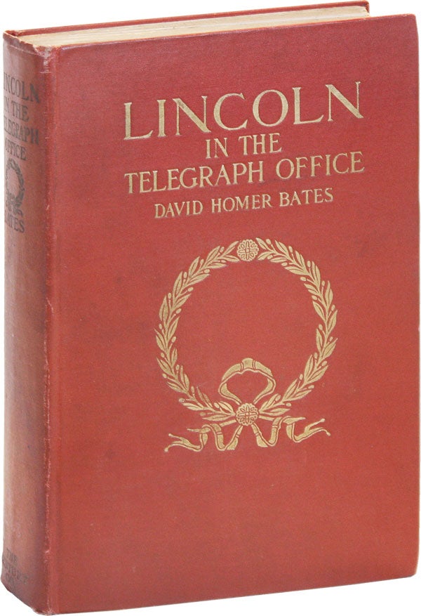 Item #49196] Lincoln in the Telegraph Office: Recollections of the United States Military...