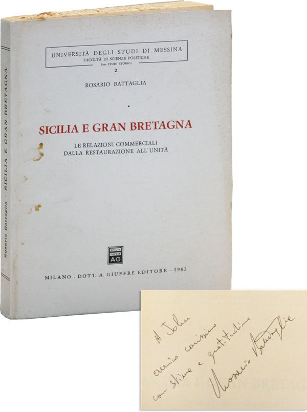 Item #49197] Sicilia e Gran Bretagna: Le Relazioni Commerciali dalla Restaurazione all'Unità...
