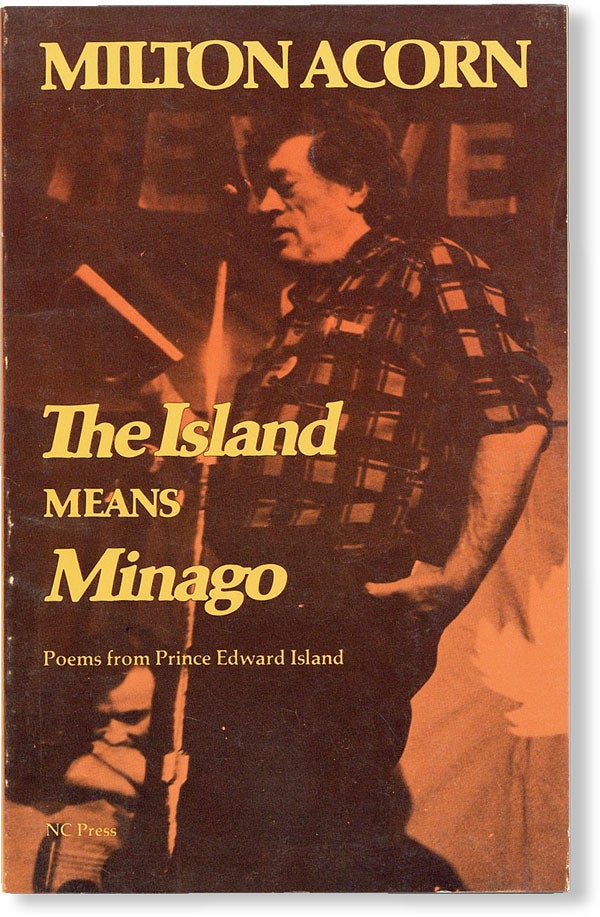 Item #49214] The Island Means Minago [Title from cover: Poems from Prince Edward Island]. Milton...