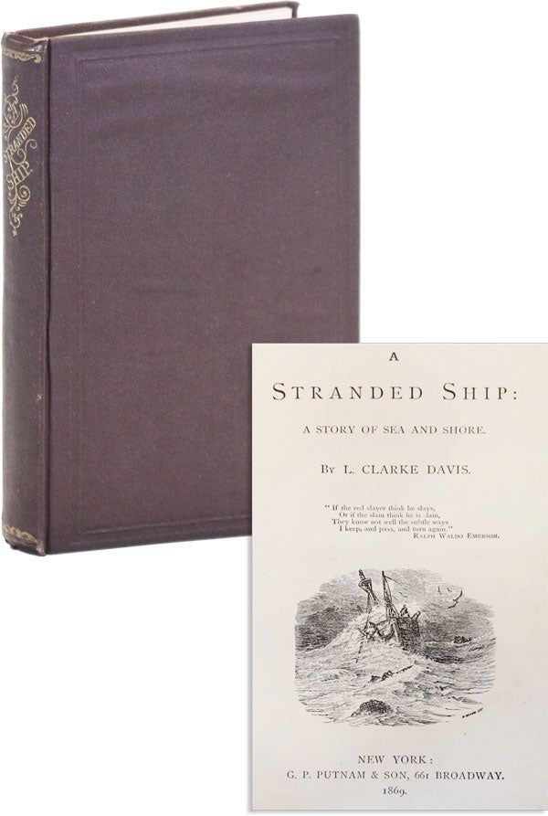 Item #49251] A Stranded Ship: a Story of Sea and Shore. Clarke DAVIS, emuel
