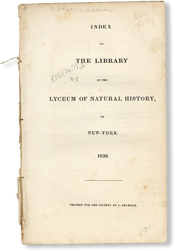 Item #49291] Index to the Library of the Lyceum of Natural History, of New-York. 1830. LYCEUM OF...