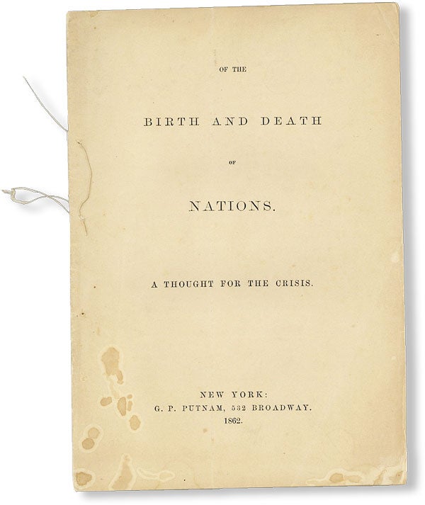 Item #49309] Of the Birth and Death of Nations. A Thought for the Crisis. ANONYMOUS, attr James...