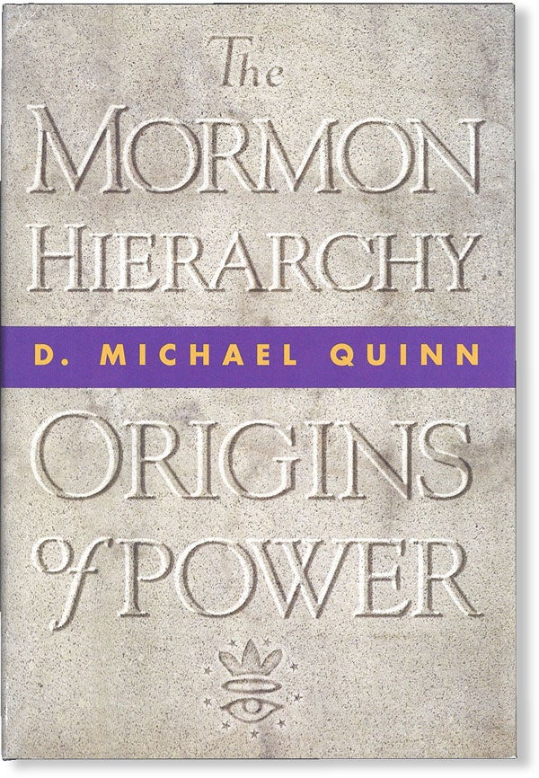 Item #49324] The Mormon Hierarchy: Origins of Power. D. Michael QUINN