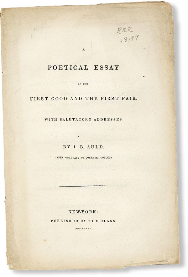 Item #49351] A Poetical Essay on the First Good and the First Fair. With Salutatory Addresses. B....