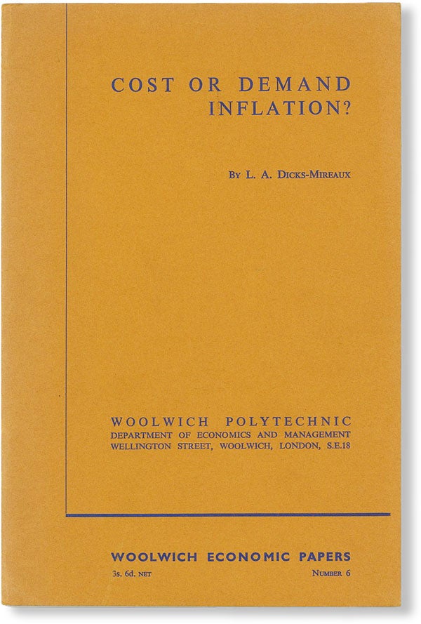 Item #49426] Cost or Demand Inflation? The Third Woolwich Economic Lecture delivered before the...