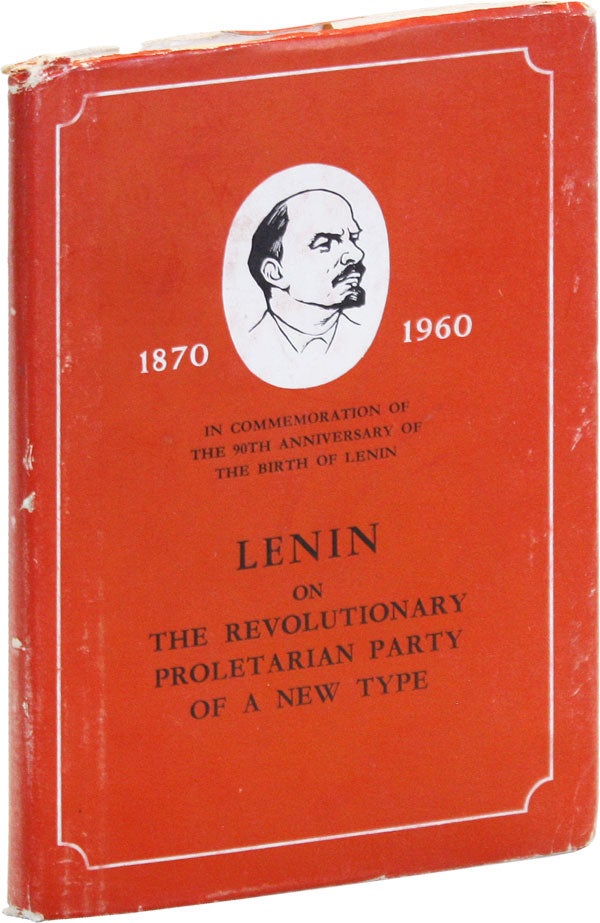 Item #49442] Lenin on the Revolutionary Proletarian Party of a New Type. LENIN, V I