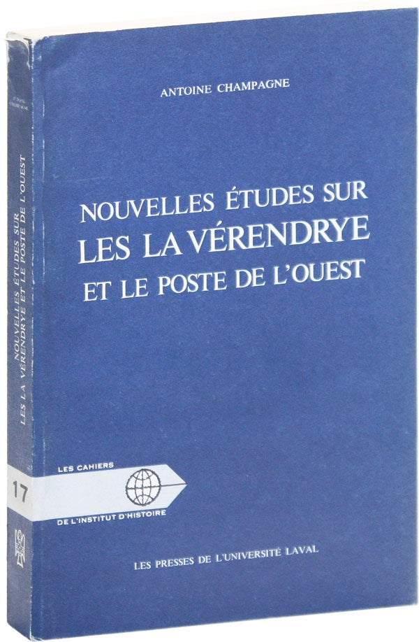 Item #49446] Nouvelles Études sur les La Vérendrye et le Poste de L'Ouest. Antoine CHAMPAGNE
