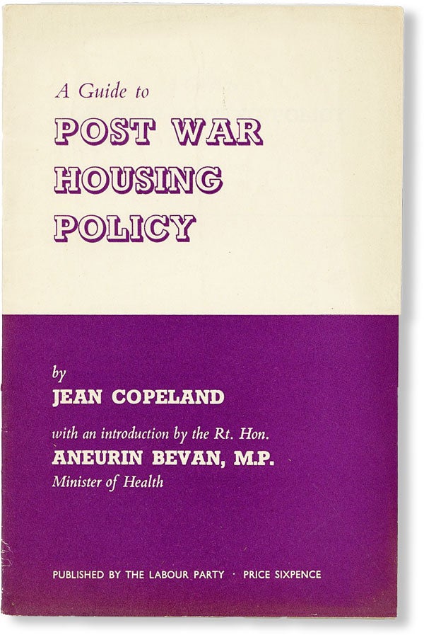 Item #49458] A Guide to Post War Housing Policy. Jean COPELAND, intro Aneurin Bevan