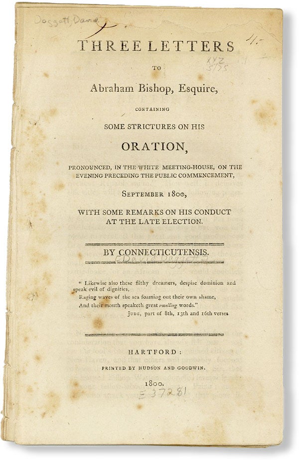 Item #49463] Three Letters to Abraham Bishop, Esquire, Containing Some Strictures on His Oration,...
