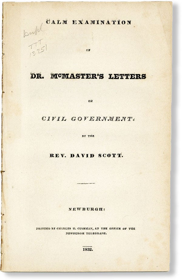 Item #49469] Calm Examination of Dr. McMaster's Letters on Civil Government. David SCOTT