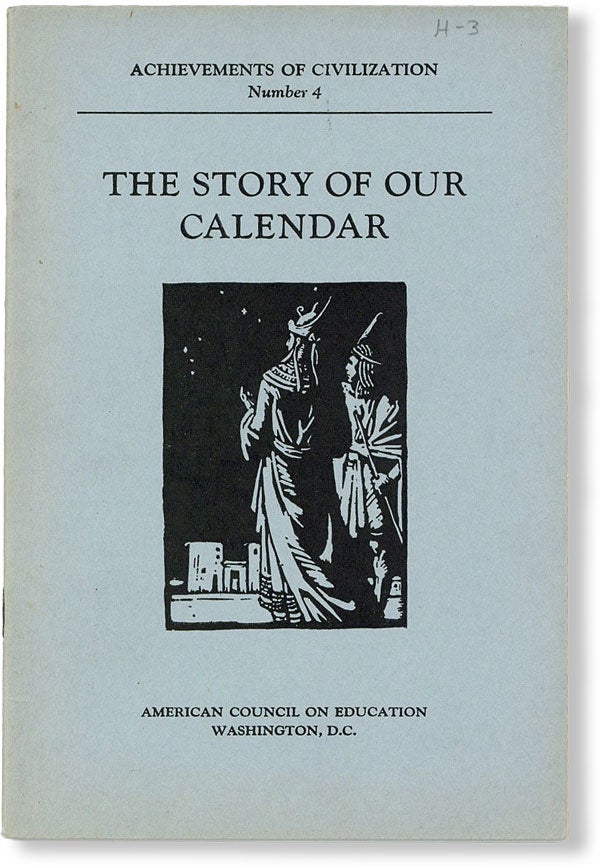 Item #49476] The Story of Our Calendar. AMERICAN COUNCIL ON EDUCATION - COMMITTEE ON MATERIALS OF...