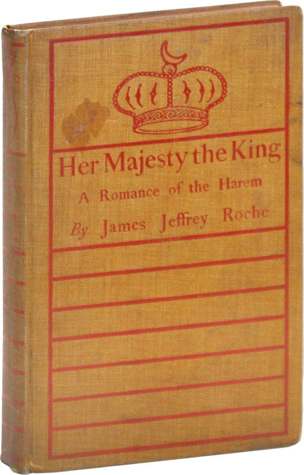 Item #49478] Her Majesty the King. A Romance of the Harem. Done into American from the Arabic....