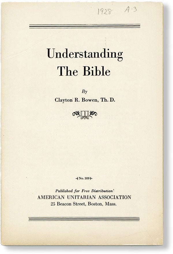 Item #49490] Understanding the Bible. Clayton R. BOWEN
