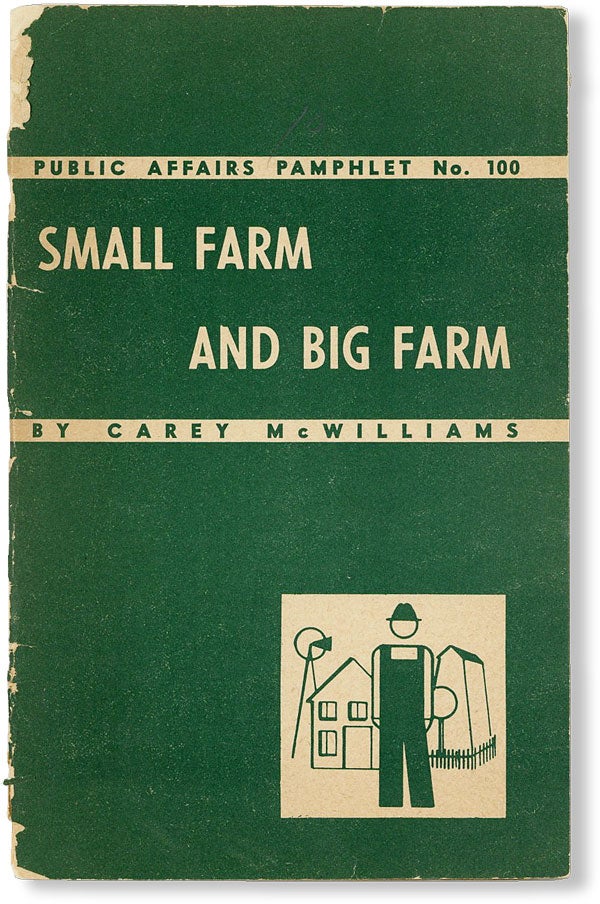 Item #49496] Small Farm and Big Farm. Carey McWILLIAMS
