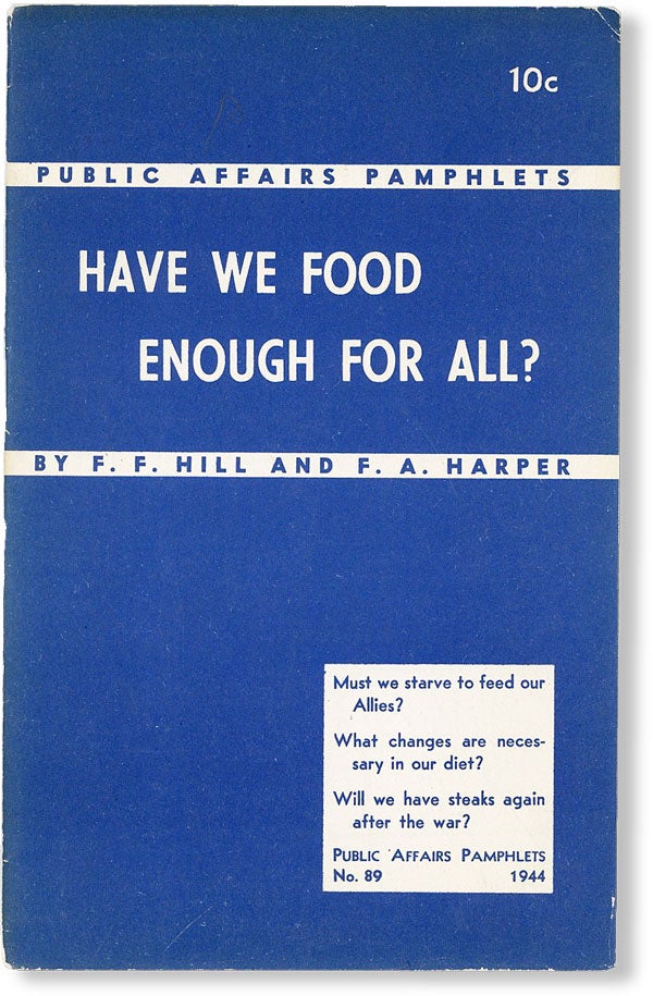 Item #49510] Have We Food Enough for All? F. F. HILL, F A. Harper
