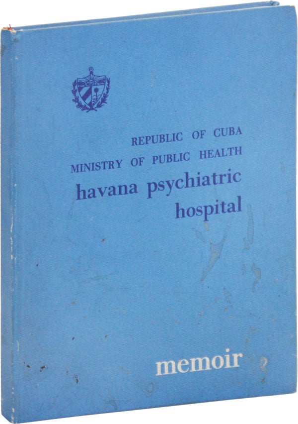 Item #49544] Republic of Cuba, Ministry of Public Health. Havana Psychiatric Hospital / Memoir...