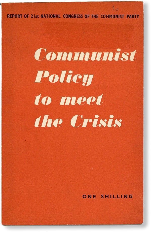 Item #49553] Communist Policy to meet the Crisis. Report of the 21st National Congress of the...