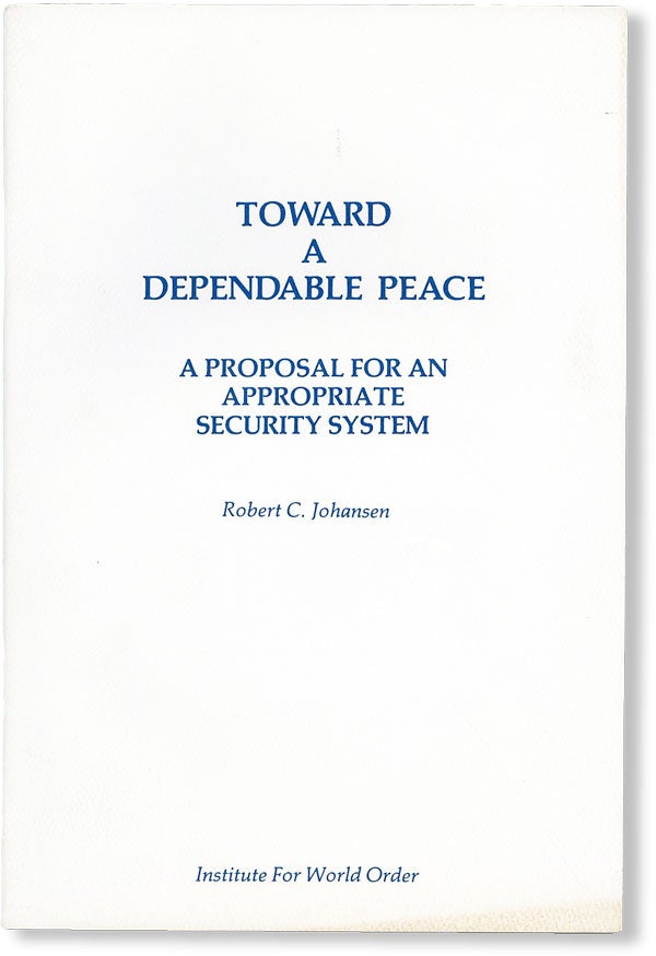 Item #49554] Toward a Dependable Peace. A Proposal for an Appropriate Security System. Robert C....