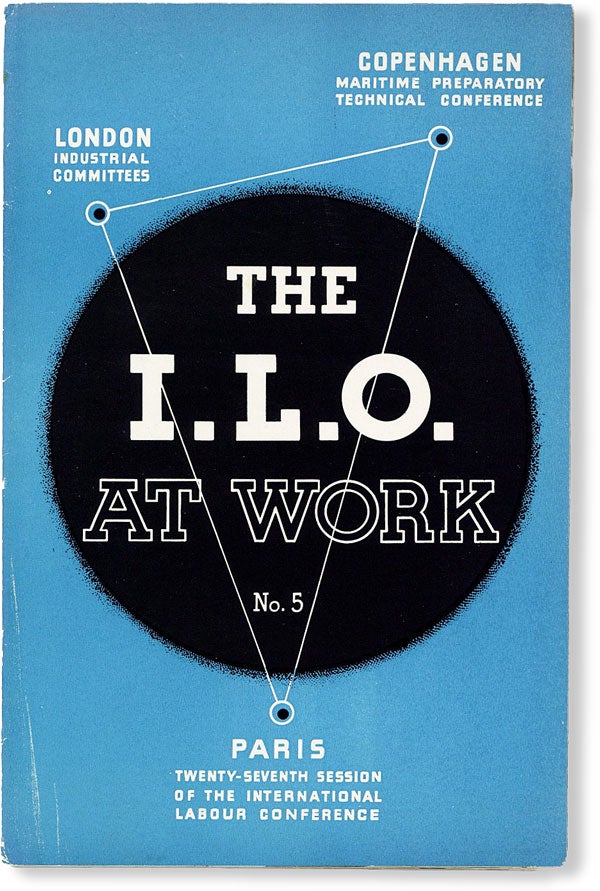Item #49598] The I.L.O. at Work, No. 5. INTERNATIONAL LABOUR ORGANISATION