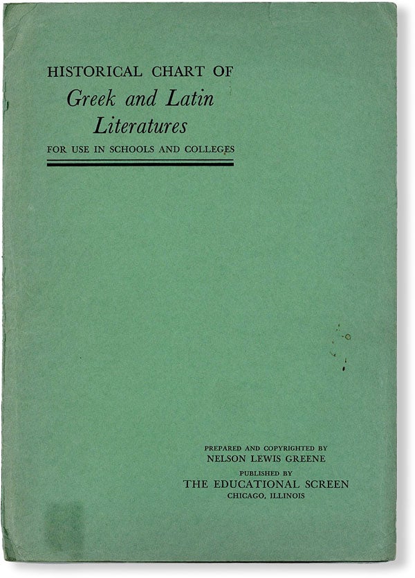 [Item #49631] Historical Chart of Greek and Latin Literatures for Use in Schools and Colleges. Nelson Lewis GREENE.