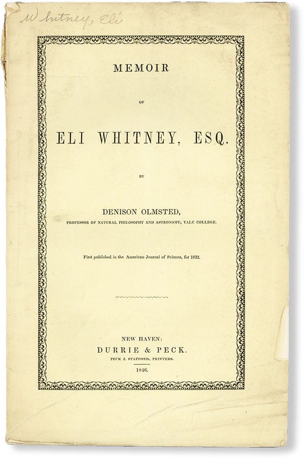 Memoir of Eli Whitney, Esq. Eli WHITNEY, TECHNOLOGY, INDUSTRY.