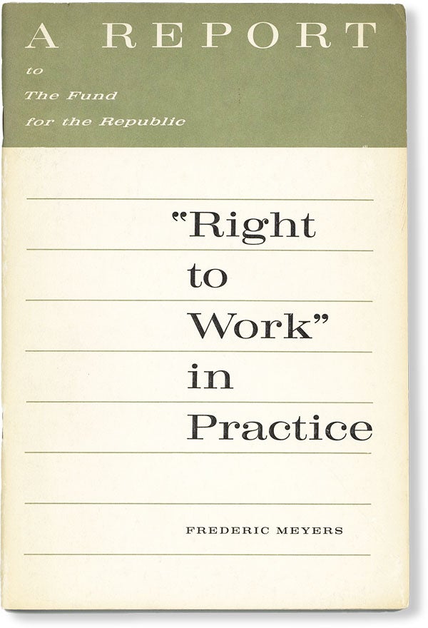Item #49690] "Right to Work" in Practice. Frederic MEYERS