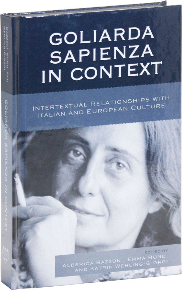 Item #49796] Goliarda Sapienza in Context: Intertextual Relationships with Italian and European...