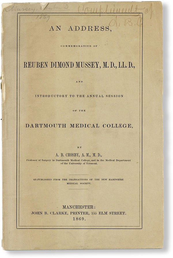Item #49873] An Address Commemorative of Reuben Dimond Mussey, M.D., Ll.D., and Introductory to...