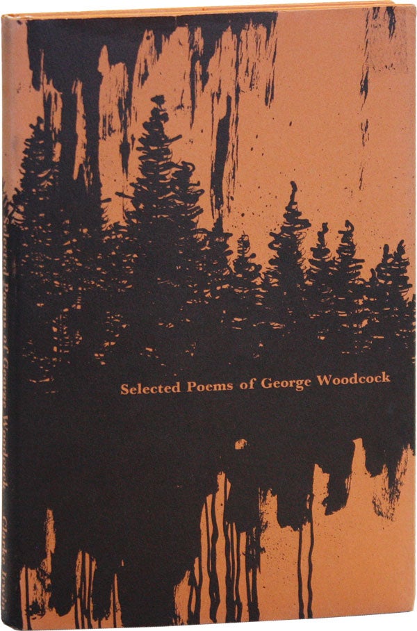 Item #49905] Selected Poems of George Woodcock. George WOODCOCK, Pat Gangnon
