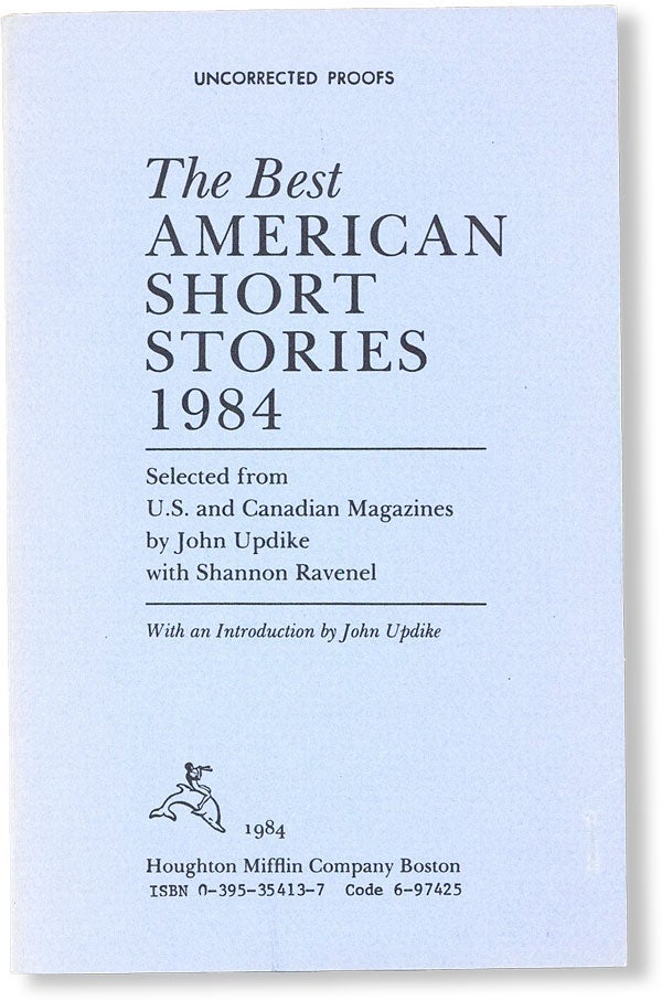 Item #49909] The Best American Short Stories 1984 [Uncorrected Proof]. John UPDIKE, Shannon Ravenel