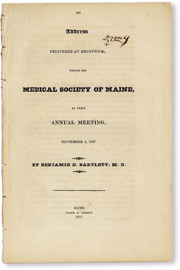 Item #49948] An Address Delivered at Brunswick, Before the Medical Society of Maine, at Their...