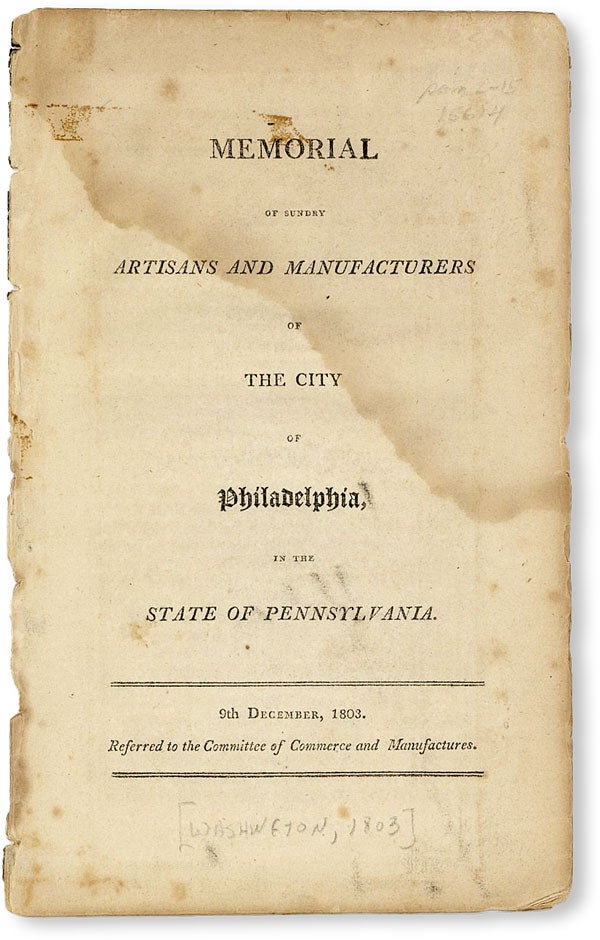 Item #50012] Memorial of Sundry Artisans and Manufacturers of the City of Philadelphia, in the...