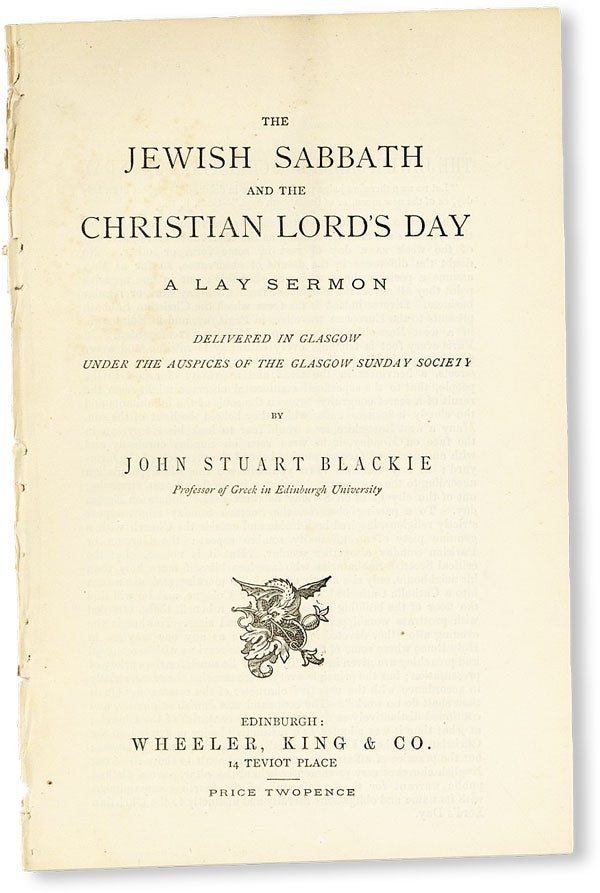 Item #50033] The Jewish Sabbath and the Christian Lord's Day: A Lay Sermon Delivered in Glasgow...