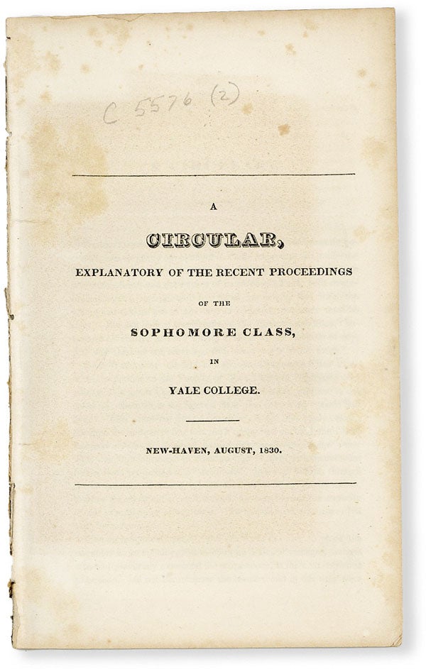 Item #50170] A Circular, Explanatory of the Recent Proceedings of the Sophomore Class, in Yale...
