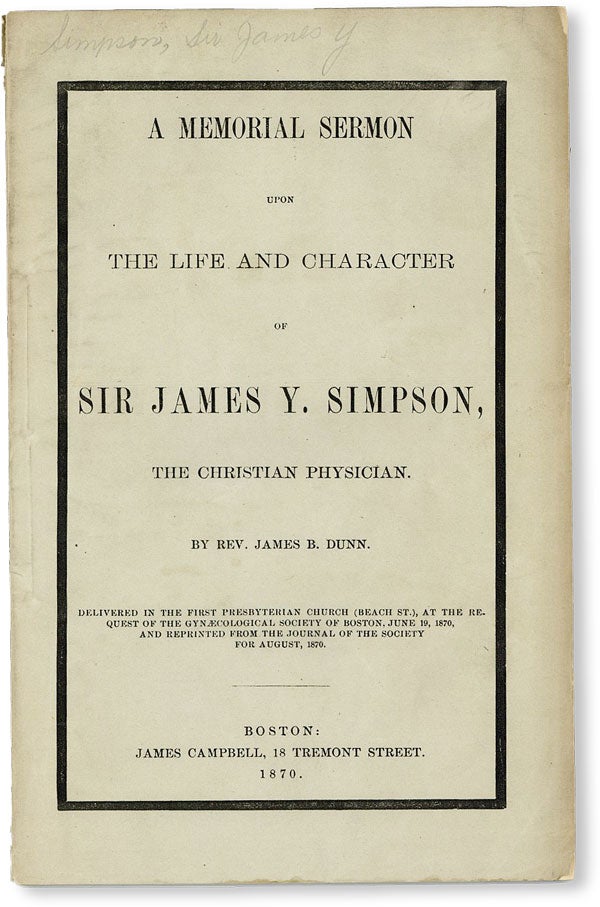 Item #50190] A Memorial Sermon Upon the Life and Character of Sir James Y. Simpson, the Christian...
