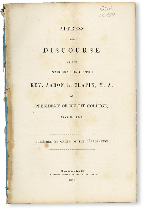 Item #50218] Address and Discourse at the Inauguration of the Rev. Aaron L. Chapin, M.A. as...