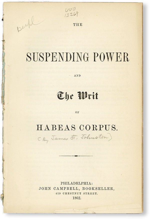 Item #50254] The Suspending Power and the Writ of Habeas Corpus. ANONYMOUS, attr James F. Johnston