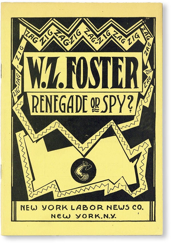 Item #50262] W.Z. Foster--Renegade or Spy? Arnold PETERSEN