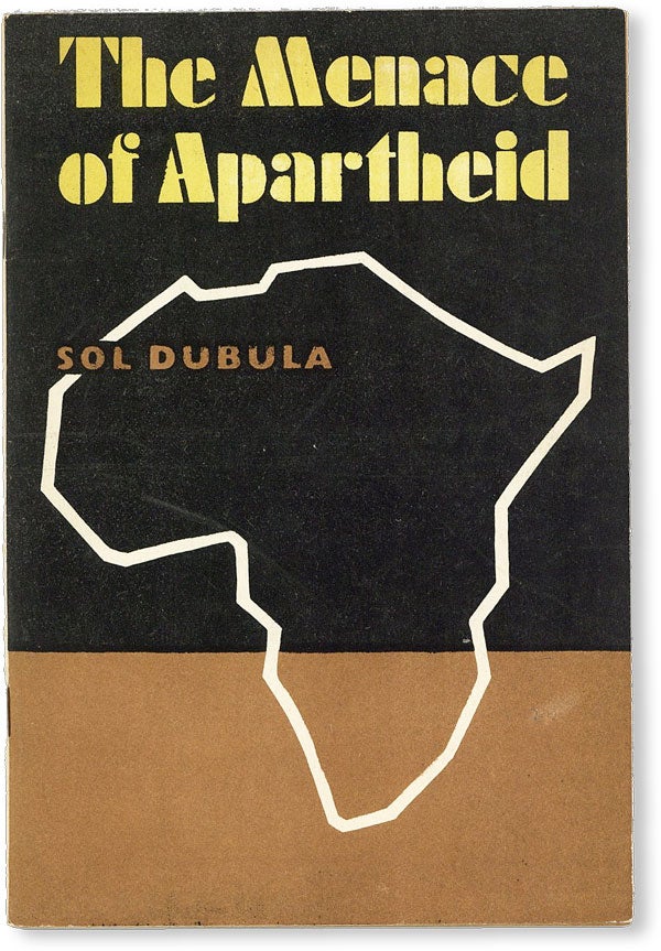 Item #50278] The Menace of Apartheid. Sol DUBULA
