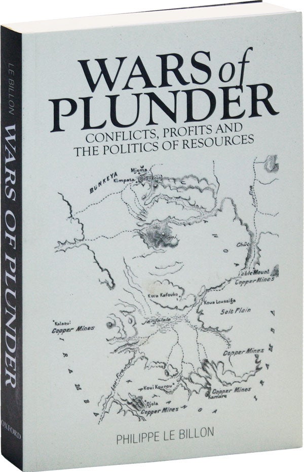 Item #50370] Wars of Plunder: Conflicts, Profits and the Politics of Resources. Philippe Le BILLON