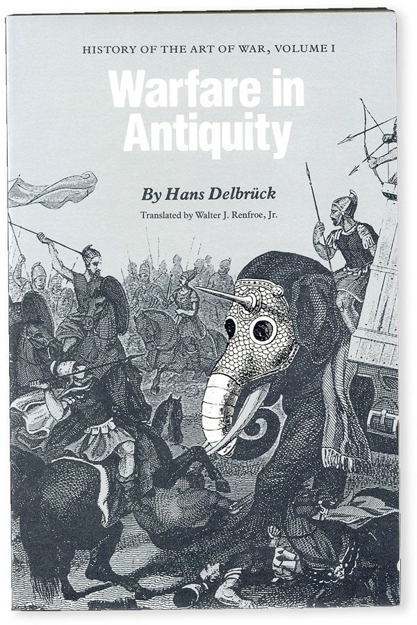 Item #50380] Warfare in Antiquity (History of the Art of War, v. 1). Hans DELBRÜCK, transl...