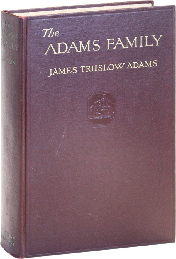 Item #50390] The Adams Family. James Truslow ADAMS