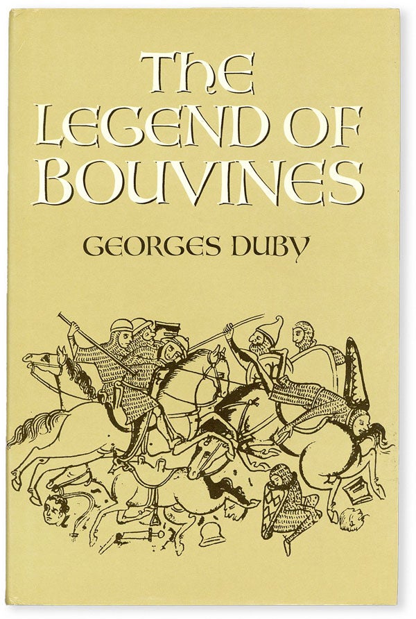Item #50405] The Legend of Bouvines: War, Religion and Culture in the Middle Ages. Georges DUBY,...