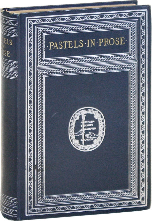 Item #50424] Pastels in Prose - Translated by Stuart Merrill...Introduction by William Dean...