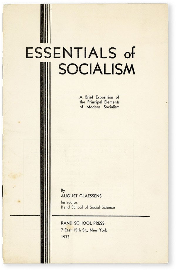 Item #50453] Essentials of Socialism: a Brief Exposition of the Principal Elements of Modern...