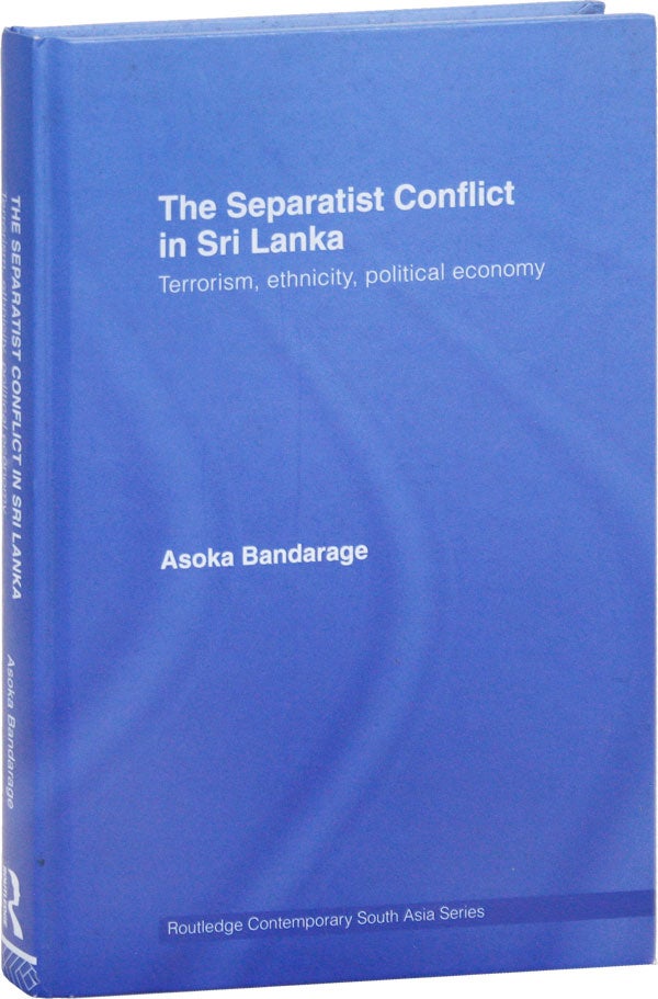 Item #50483] The Separatist Conflict in Sri Lanka: Terrorism, ethnicity, political economy. Asoka...