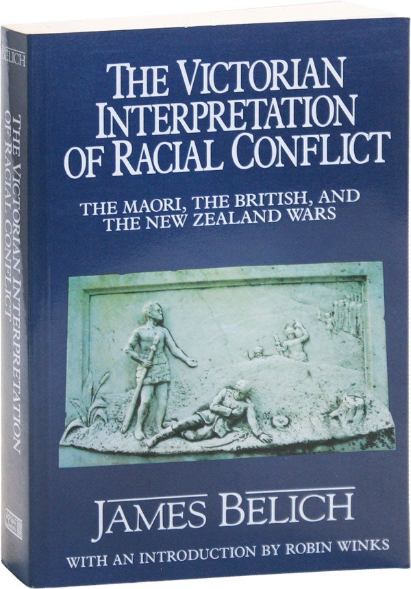 Item #50488] The Victorian Interpretation of Racial Conflict: the Maori, the British, and the New...
