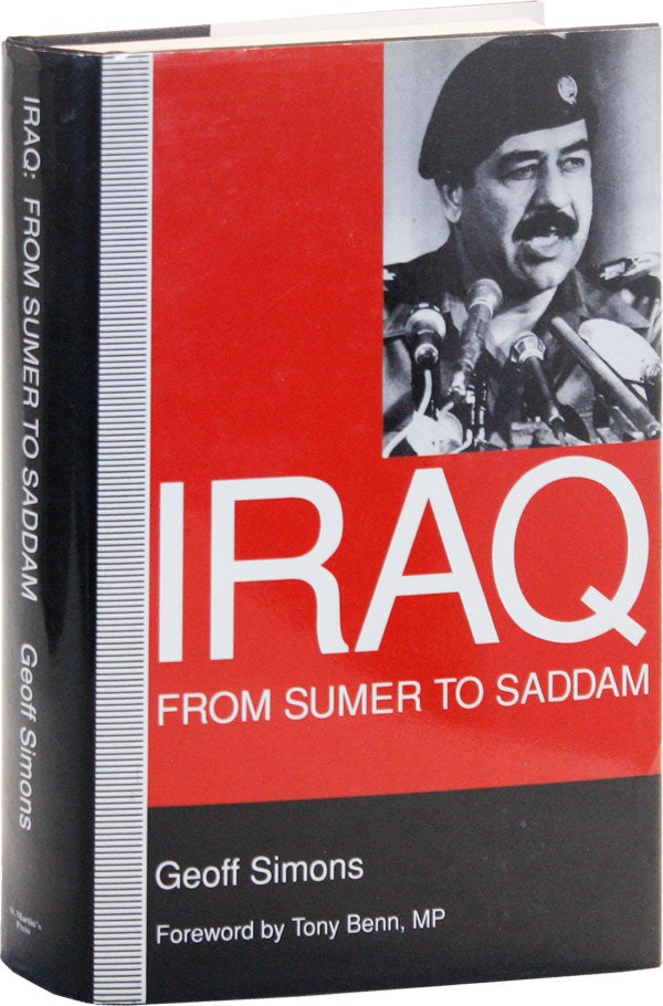 Item #50578] Iraq: From Sumer to Saddam. Geoff SIMONS, foreward Tony Benn
