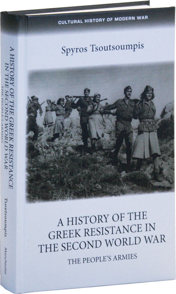 Item #50628] A History of the Greek Resistance in the Second World War: The People's Armies....