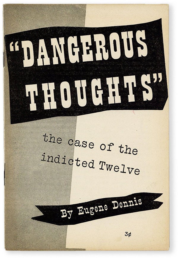 Item #50729] "Dangerous Thoughts" CPUSA, Eugene DENNIS